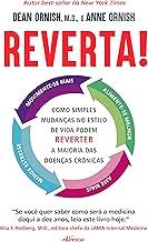 Reverta!: Como simples mudanças no estilo de vida podem reverter a maioria das doenças crônicas