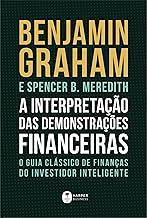 A Interpretação Das Demonstrações Financeiras: O guia clássico de finanças do Investidor Inteligente