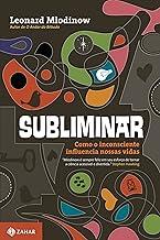 Subliminar: Como o inconsciente influencia nossas vidas