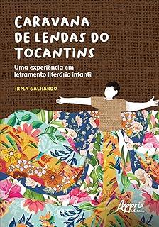 Caravana de Lendas do Tocantins: Uma Experiência em Letramento Literário Infantil