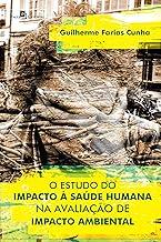 O Estudo do Impacto à Saúde Humana na Avaliação de Impacto Ambiental