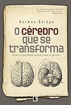O cérebro que se transforma: Como a neurociência pode curar as pessoas