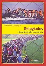 Refugiados - O grande desafio humanitário: O grande desafio humanitário