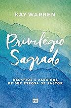 Privilégio sagrado: Desafios e alegrias de ser esposa de pastor