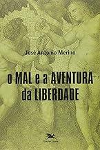 Mal e a aventura da liberdade (O)
