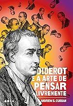Diderot e a arte de pensar livremente
