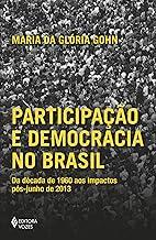 Participação e democracia no Brasil: Da década de 1960 aos impactos pós-junho de 2013