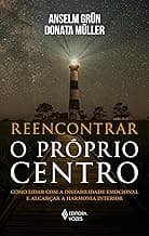 Reencontrar o próprio centro: Como lidar com a instabilidade emocional e alcançar a harmonia interior