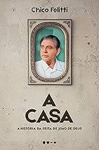 A casa: A história da seita de João de Deus