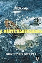 A mente naufragada: Sobre o espírito reacionário