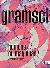 Homens ou Máquinas?: Escritos de 1916 a 1920