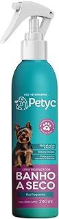 Banho A Seco Spray PETYC Para Cães e Gatos Higienizador Sem Enxágue Limpeza Rápida (240 ml)