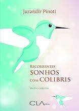 Recorrentes sonhos com colibris