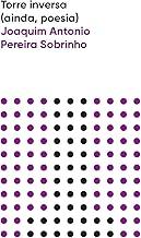 Torre inversa (ainda, poesia)