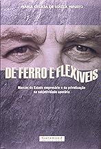 De ferro e flexíveis