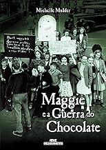Maggie e a Guerra do Chocolate