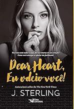 Dear Heart, Eu Odeio Você!