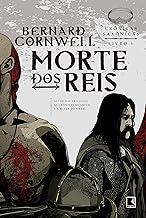 Morte dos reis (Vol. 6 Crônicas Saxônicas)